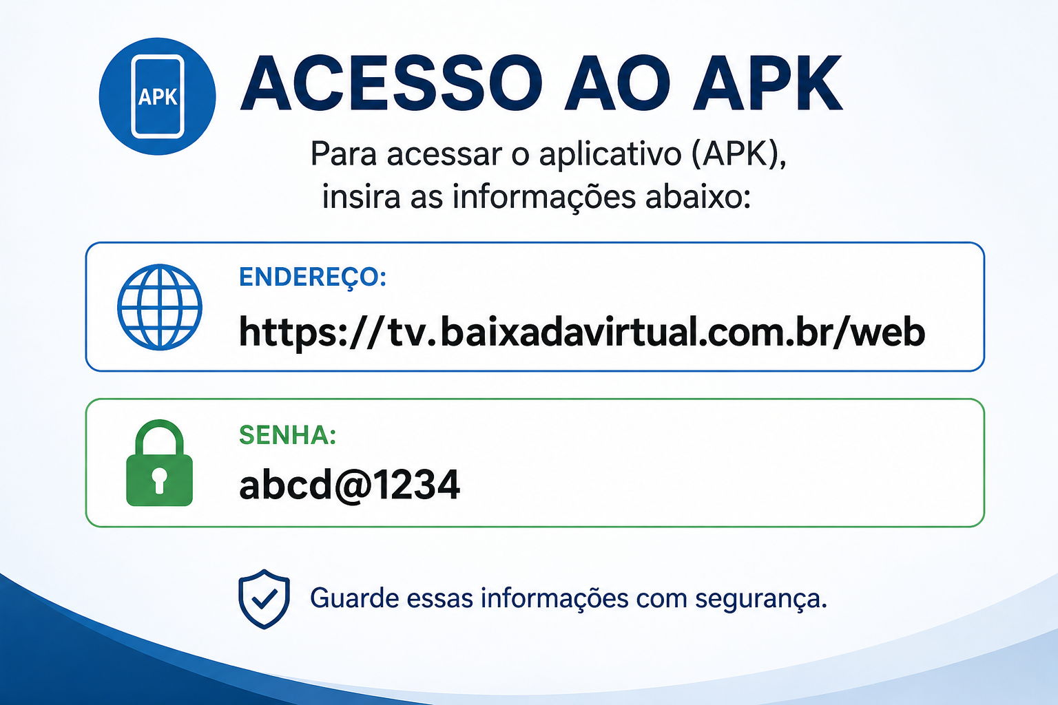 Configuração do APK: endereço https://tv.baixadavirtual.com.br/web e senha abcd@1234